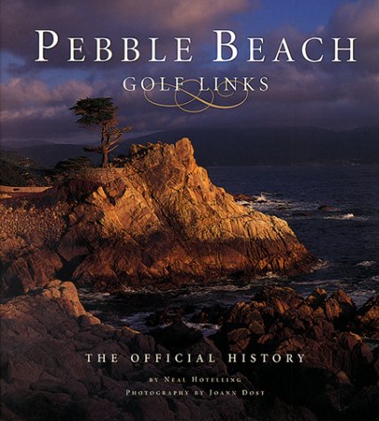 Pebble Beach Golf Links: The Official History (HARDBACK FIRST EDITION, FIRST PRINTING SIGNED BY P...