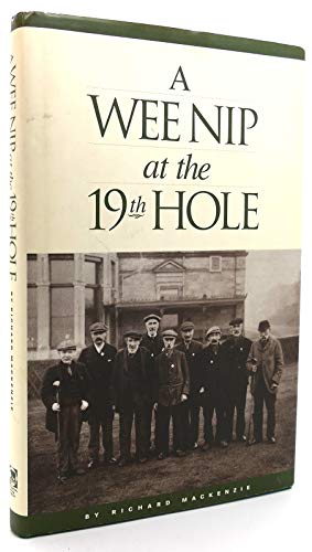 A Wee Nip at the 19th Hole: A History of the St. Andrews Caddie (Signed)