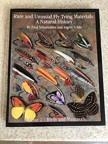 Rare and Unusual Fly Tying Materials A Natural History, Volume 2--Birds and Mammals - 1St Edition...