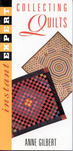 Instant Expert: Collecting Quilts (Instant Expert (National Book Network))