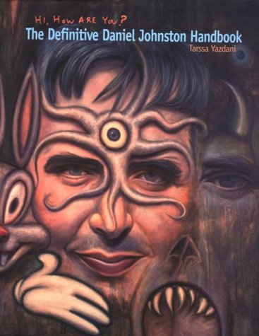 Hi, How Are You The Definitive Daniel Johnston Handbook
