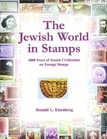 Jewish World in Stamps: 4000 Years of Jewish Civilization on Postage Stamps