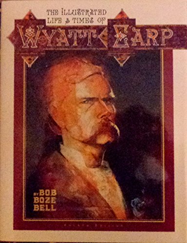 The Illustrated Life and Times of Wyatt Earp SIGNED