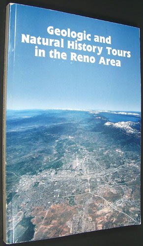 Geologic and Natural History Tours in the Reno Area (Special Publication / Nevada Bureau of Mines and Geology)
Geologic and Natural History Tours in the Reno Area (Special Publication / Nevada Bureau of Mines and Geology)