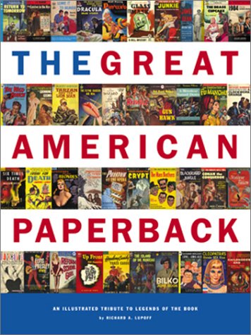 THE GREAT AMERICAN PAPERBACK; AN ILLUSTRATED TRIBUTE TO THE LEGENDS OF THE BOOK