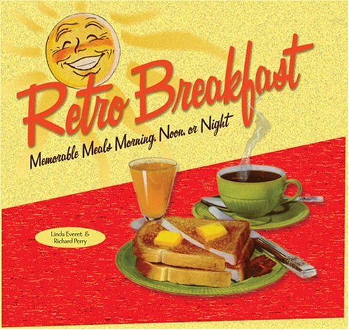 Retro Breakfast. Memorable Meals Mornings Noons or Night