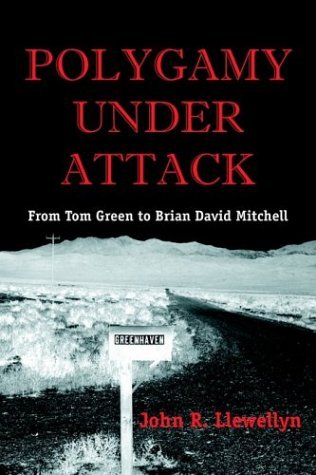 Polygamy Under Attack: From Tom Green to Brian David Mitchell