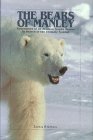 The Bears of Manley: Adventures of an Alaskan Trophy Hunter in Search of the Ultimate Symbol