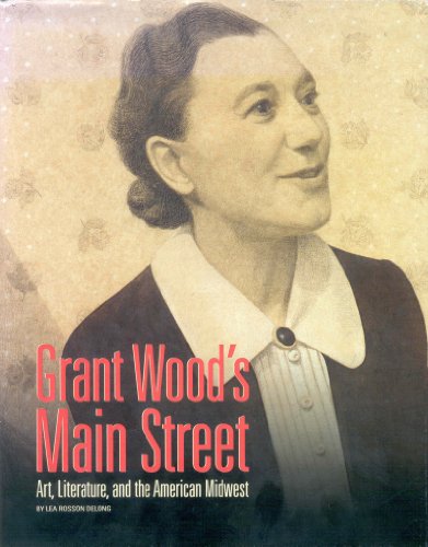 Grant Wood's Main Street: Art, Literature, and the American Midwest