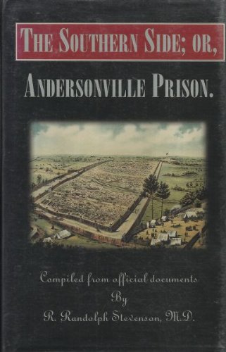 THE SOUTHERN SIDE; OR, ANDERSONVILLE PRISON