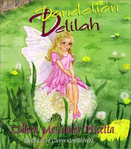 Dandelion Delilah: The Tale of the Dandelion Fairies.