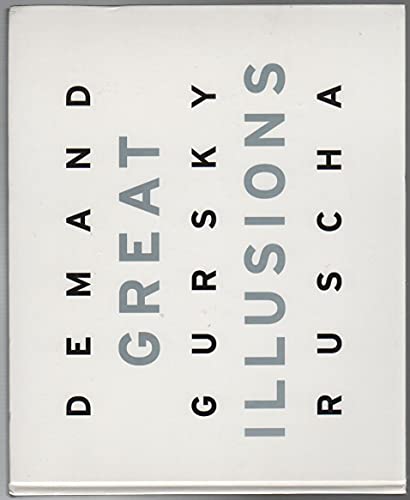 GREAT ILLUSIONS: THOMAS DEMAND - ANDREAS GURSKY - EDWARD RUSCHA