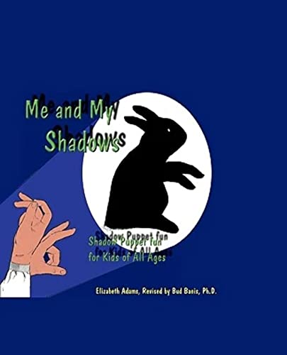 Me and My Shadows : Shadow Puppet Fun for Kids of All Ages