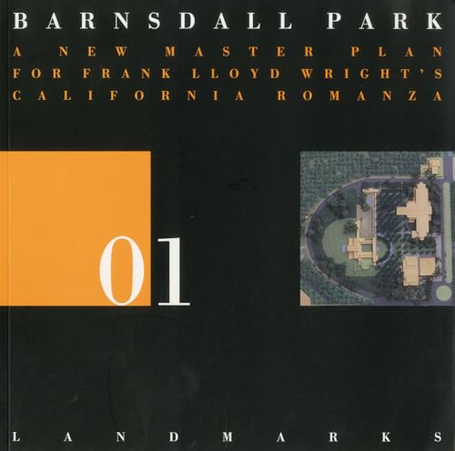 Barnsdall Park: Frank Lloyd Wright's California "Romanza": v. 1 (Landmarks S.)