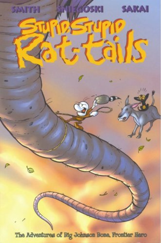 Stupid, Stupid Rat-Tails: The Adventures of Big Johnson Bone, Frontier Hero
