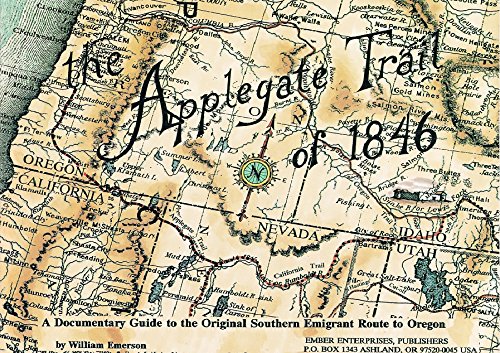 The Applegate Trail of 1846: A Documentary Guide to the Original Southern Emigrant Route to Oregon