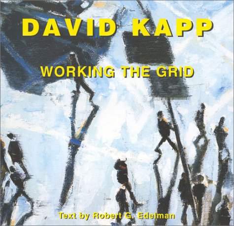 David Kapp: Working the Grid, Paintings 1980-2000 ***AUTOGRAPHED COPY!!!***