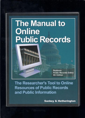 The Manual to Online Public Records: The Researcher's Tool to Online Resources of Public Records and Public Information (Public Records Online)
The Manual to Online Public Records: The Researcher's Tool to Online Resources of Public Records and Public Information (Public Records Online)