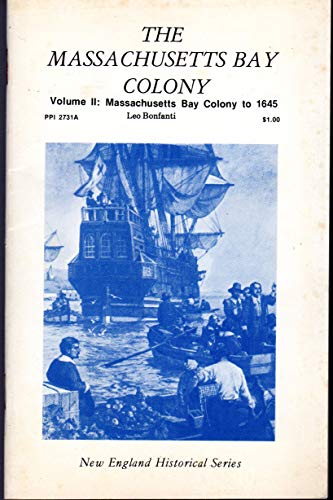 Massachusetts Bay Colony Volume II (New England's Historical)