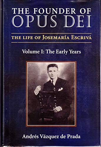 The Founder of Opus Dei: The Life of Josemaria Escriva : The Early Years
The Founder of Opus Dei: The Life of Josemaria Escriva : The Early Years