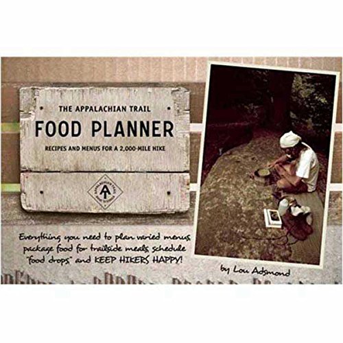 The Appalachian Trail Food Planner: Recipies and Menus for a 2,000 -Mile Hike