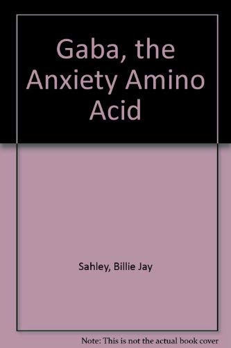 Gaba, the Anxiety Amino Acid