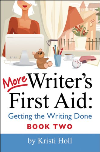 More Writer's First Aid: Getting the Writing Done, Book Two