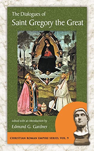 The Dialogues of Saint Gregory the Great (Christian Roman Empire Series)