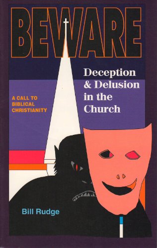 Beware. Deception and Delusion in the Church