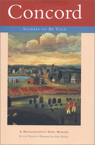 Concord: Stories to be Told: A Massachusetts Town Memoir