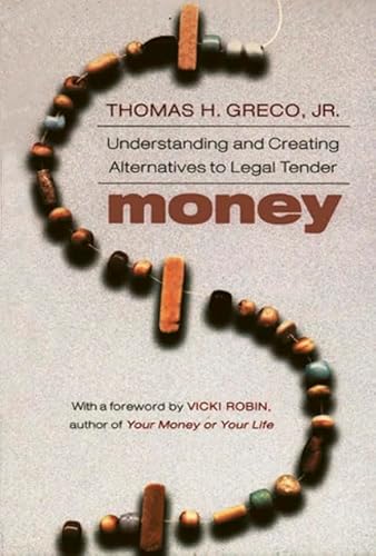 Money: Understanding and Creating Alternatives to Legal Tender
