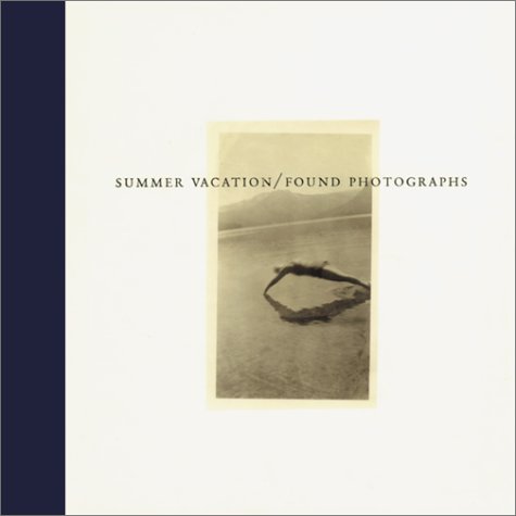 Summer Vacation / Found Photographs (Mint First Edition)