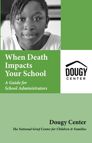 When Death Impacts Your School: A Guide for School Administrators