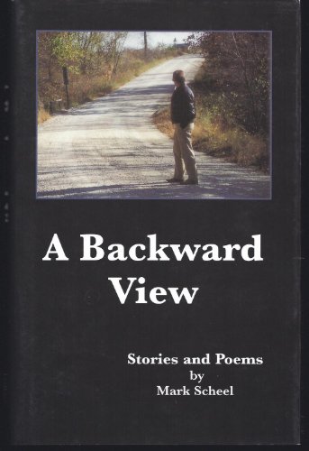 A Backward View: Stories and Poems