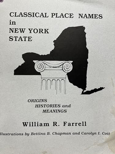 Classical Place Names in New York State: Origins, Histories and Meanings