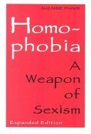 Homophobia: A Weapon of Sexism/Includes Afterword and Annotated Bibliography