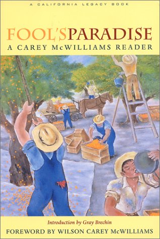 Fool's Paradise: A Carey McWilliams Reader (California Legacy Book)