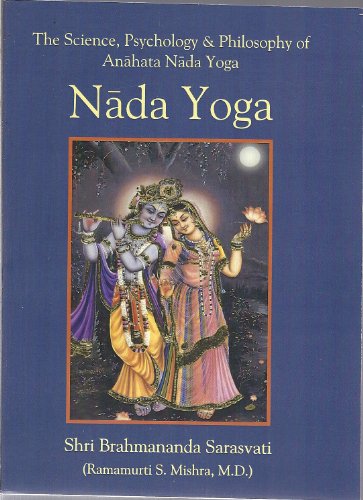 Nada Yoga: The Science, Psychology Philosophy of Anahata Nada Yoga