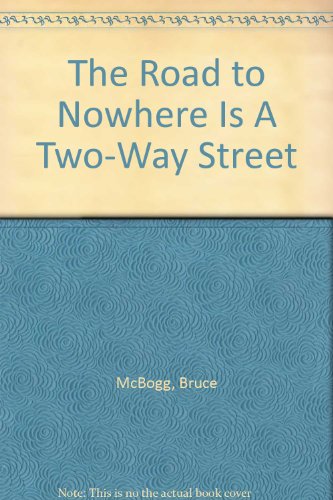 The Road to Nowhere is a Two-Way Street