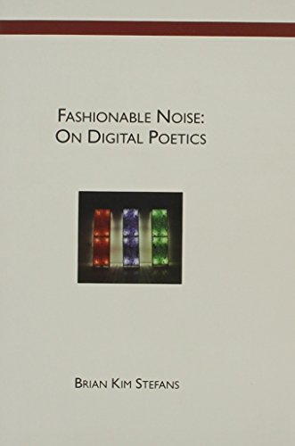 Fashionable Noise: On Digital Poetics (Atelos Project)