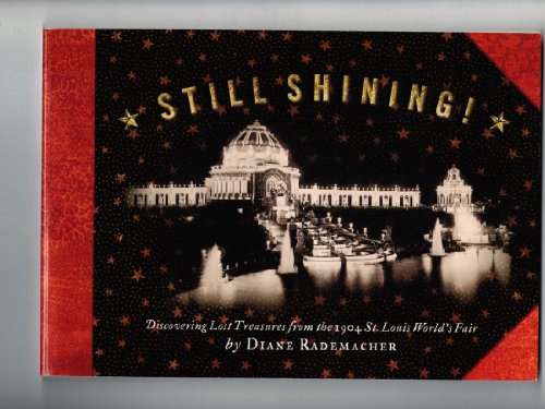 Still Shining Discovering! Lost Treasures from the 1904 St. Louis World's Fair