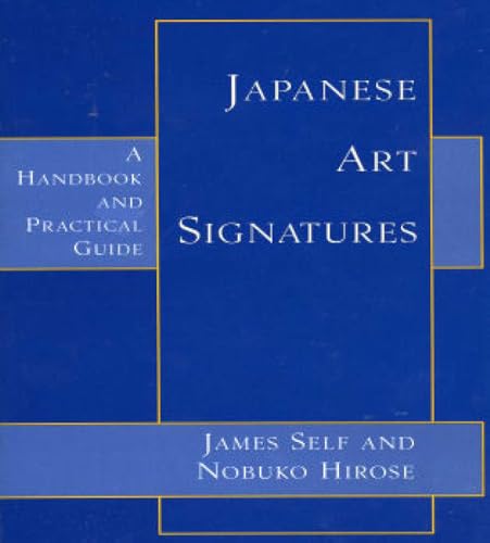 Japanese Art Signatures A Handbook and Practical Guide