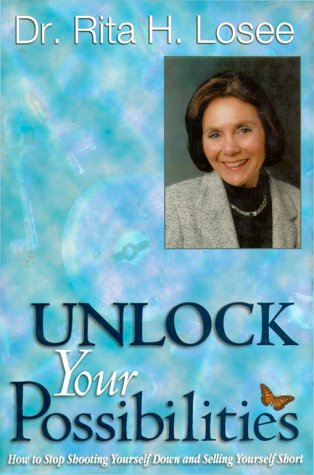 Unlock Your Possibilities - how to stop shooting yourself down and selling yourself short