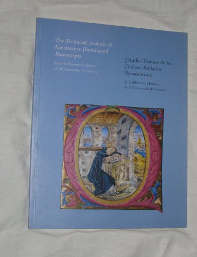 The Technical Analysis of Renaissance Illuminated Manuscripts = Estudio Tecnico de los Codices Mi...