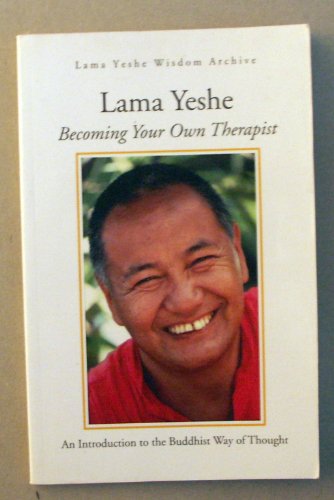 Becoming Your Own Therapist; An Introduction to the Buddhist Way of Thought
Becoming Your Own Therapist; An Introduction to the Buddhist Way of Thought