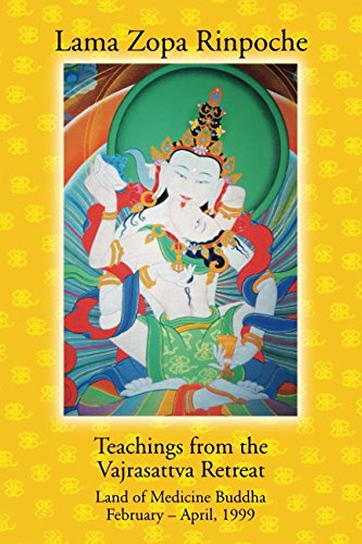Teachings from the Vajrasattva Retreat: Land of Medicine Buddha February-April 1999