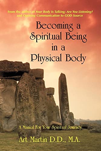 Becoming a Spiritual Being in a Physical Body: A Manual for Your Spiritual Journey
Becoming a Spiritual Being in a Physical Body: A Manual for Your Spiritual Journey