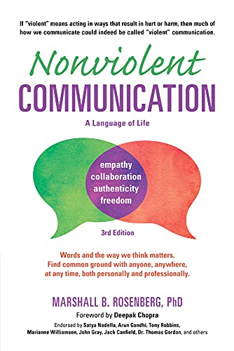 Nonviolent Communication: A Language of Life: Life-Changing Tools for Healthy Relationships (Nonv...