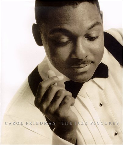 Carol Friedman: The Jazz Pictures