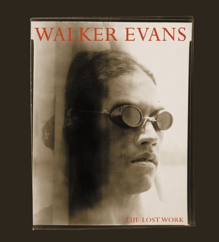 Walker Evans: The Lost Work